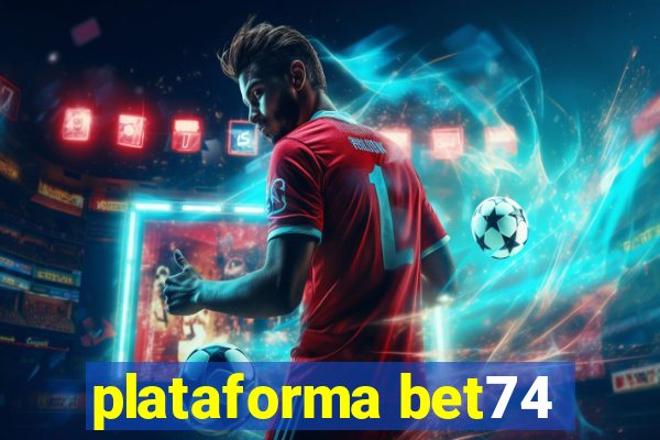 plataforma bet74