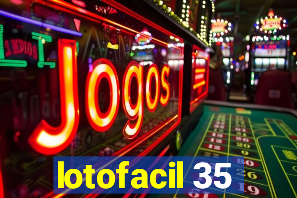 lotofacil 35