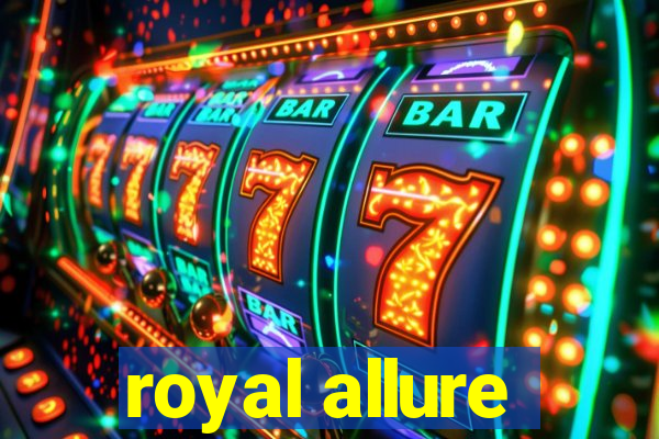 royal allure