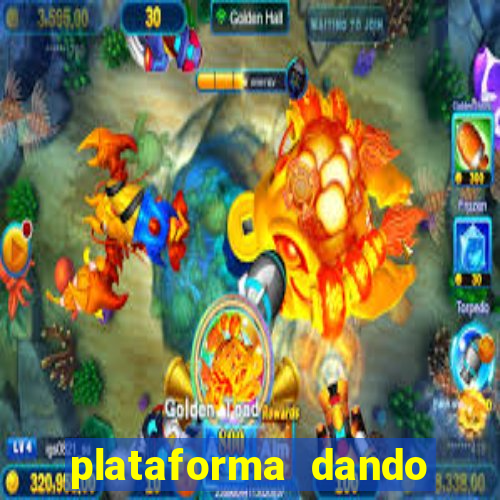 plataforma dando dinheiro no cadastro