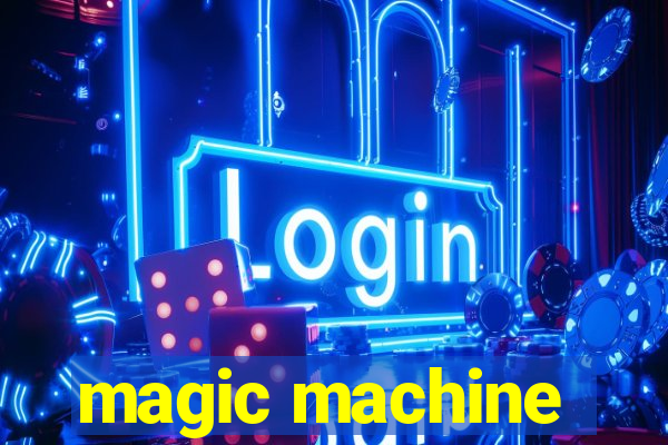 magic machine