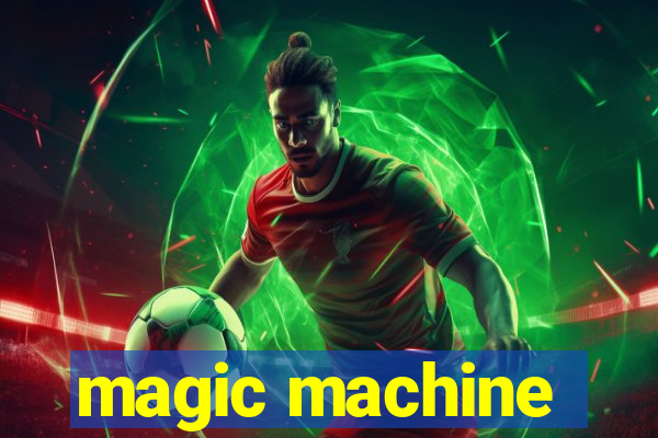 magic machine