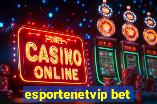 esportenetvip bet