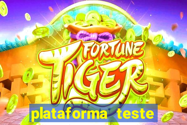 plataforma teste fortune tiger