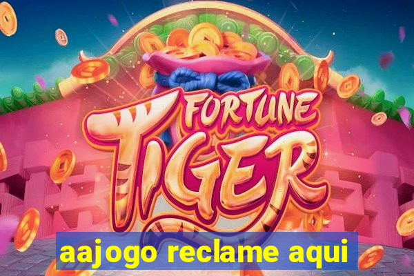 aajogo reclame aqui