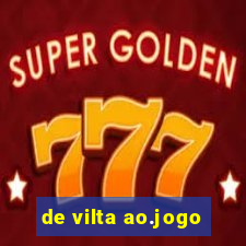 de vilta ao.jogo