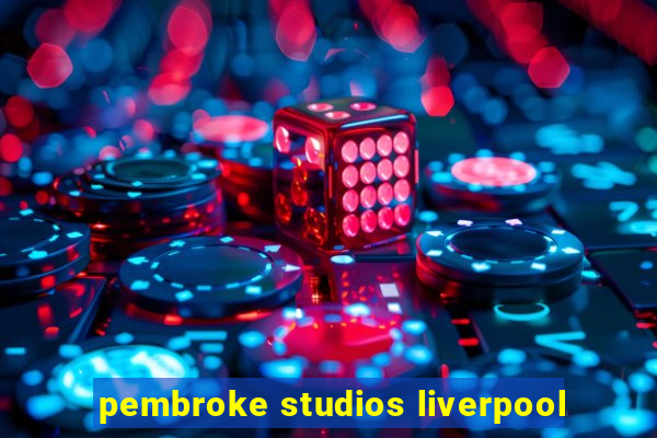 pembroke studios liverpool