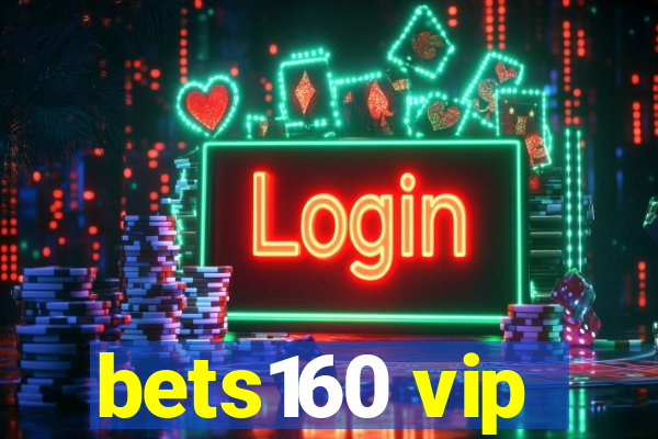 bets160 vip