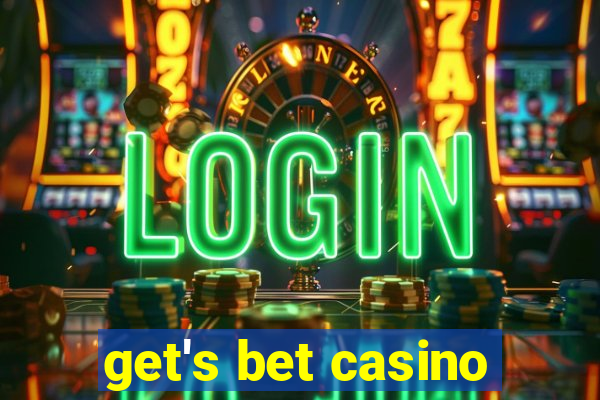 get's bet casino