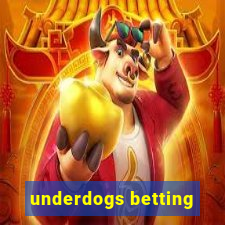 underdogs betting