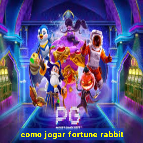 como jogar fortune rabbit