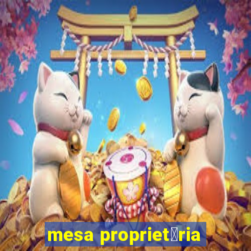 mesa propriet谩ria