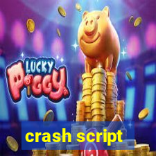 crash script