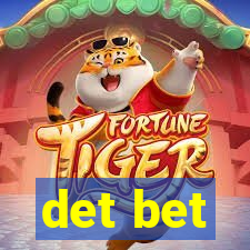 det bet