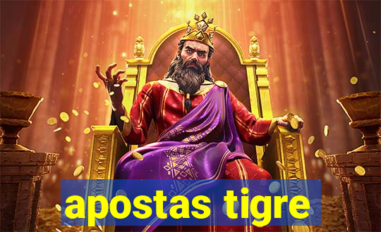 apostas tigre