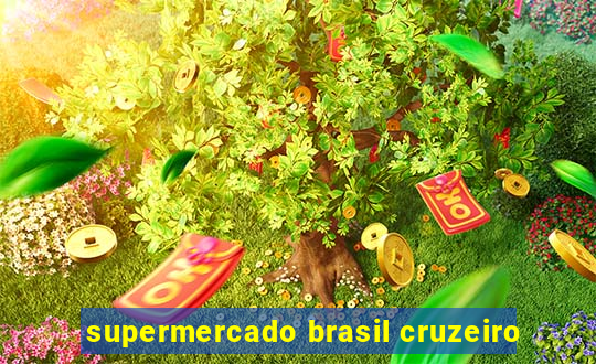 supermercado brasil cruzeiro