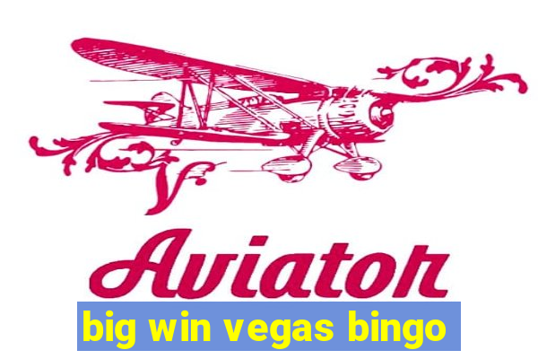 big win vegas bingo