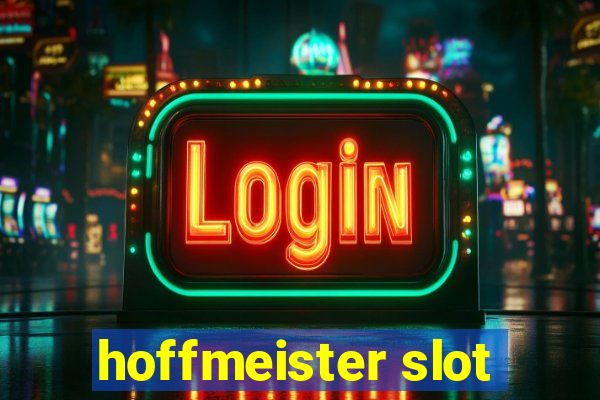 hoffmeister slot