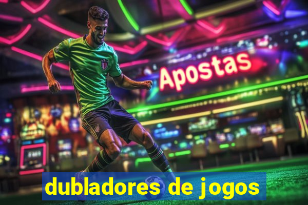 dubladores de jogos