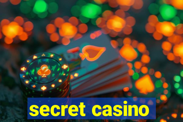 secret casino