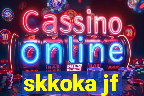 skkoka jf