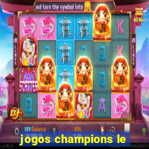 jogos champions le