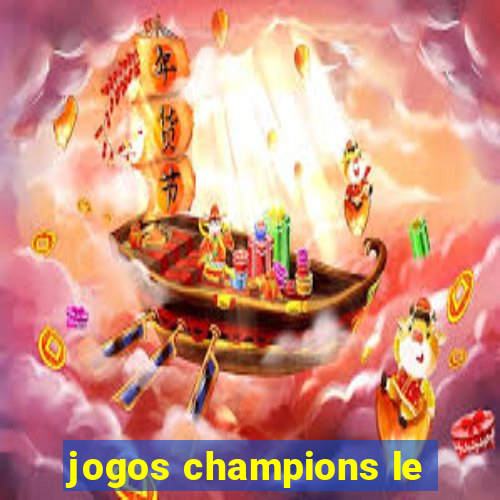 jogos champions le