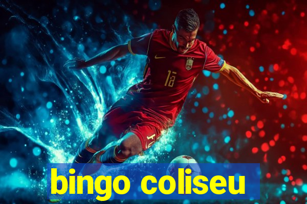 bingo coliseu