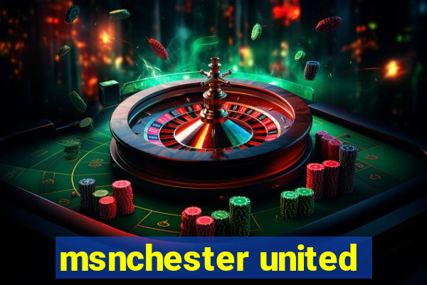 msnchester united