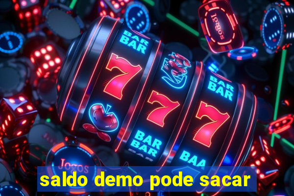 saldo demo pode sacar