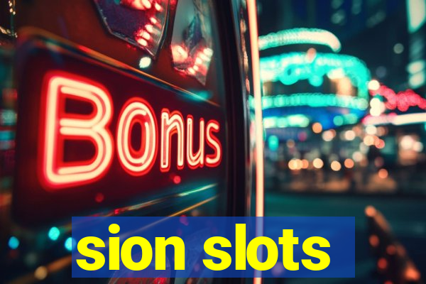 sion slots