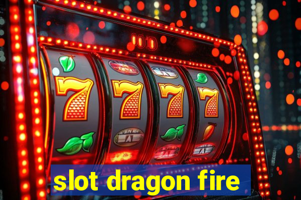 slot dragon fire