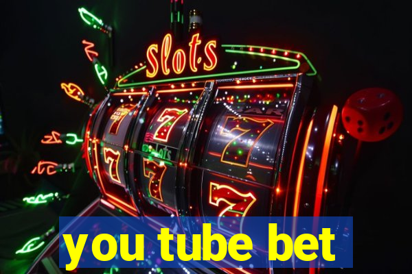 you tube bet