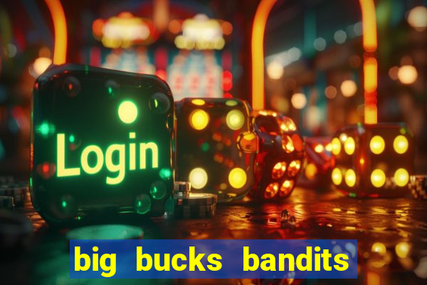 big bucks bandits megaways slot game