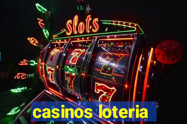 casinos loteria