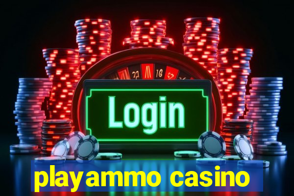 playammo casino