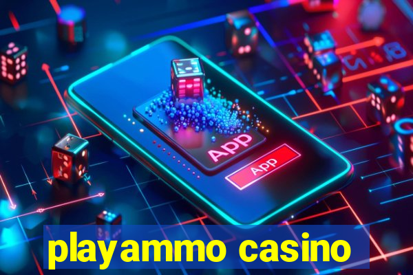 playammo casino