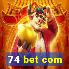 74 bet com