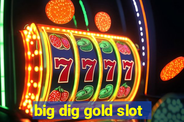 big dig gold slot