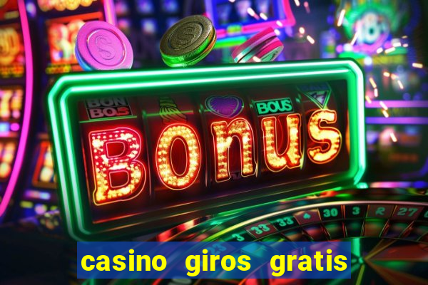 casino giros gratis sin deposito