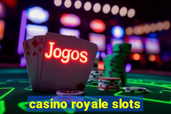 casino royale slots