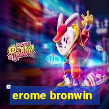 erome bronwin