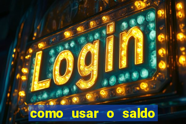 como usar o saldo bonus vai de bet