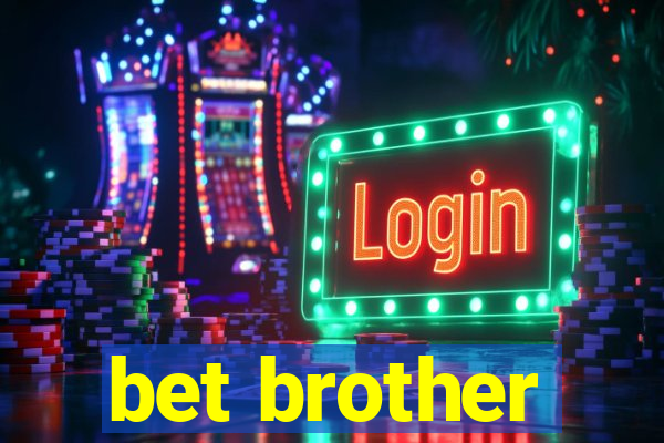 bet brother