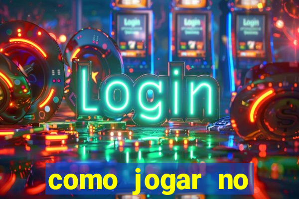 como jogar no tiger fortune