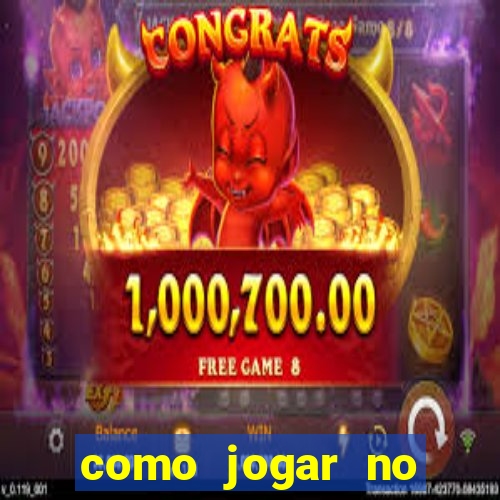 como jogar no tiger fortune