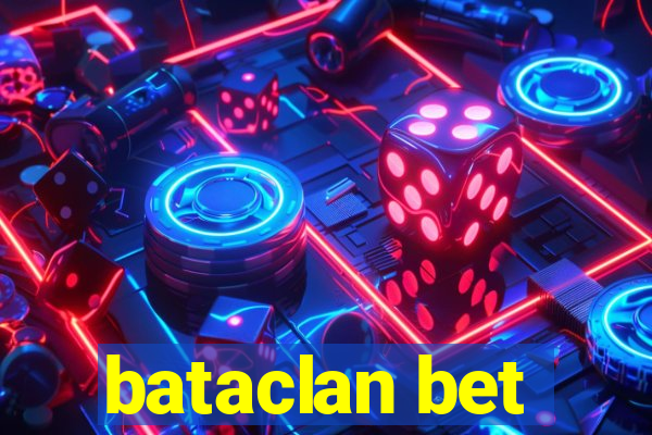 bataclan bet