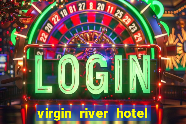 virgin river hotel and casino mesquite