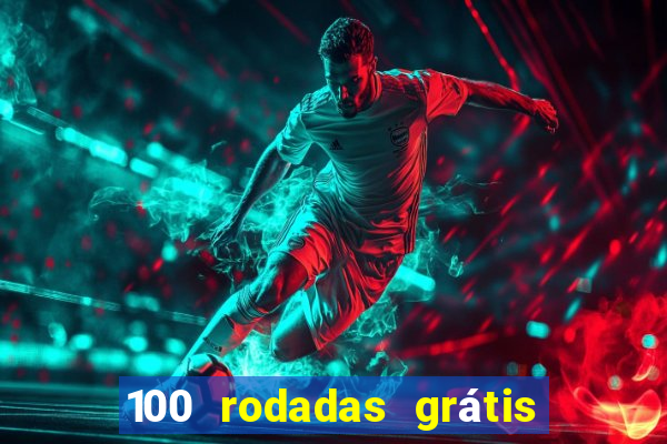 100 rodadas grátis sem depósito