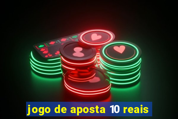 jogo de aposta 10 reais